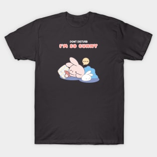 Relax in Bunny Style: 'Don't Disturb, I'm So Bunny T-Shirt